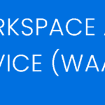 Workspace As A Service [WAAS]